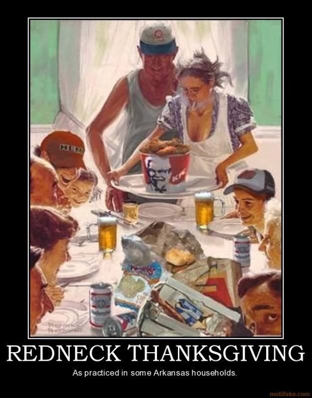 Name: redneck-thanksgiving-demotivational.jpg
Views: 524
Size: 75.9 KB